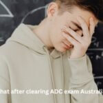 What after clearing ADC exam Australia?